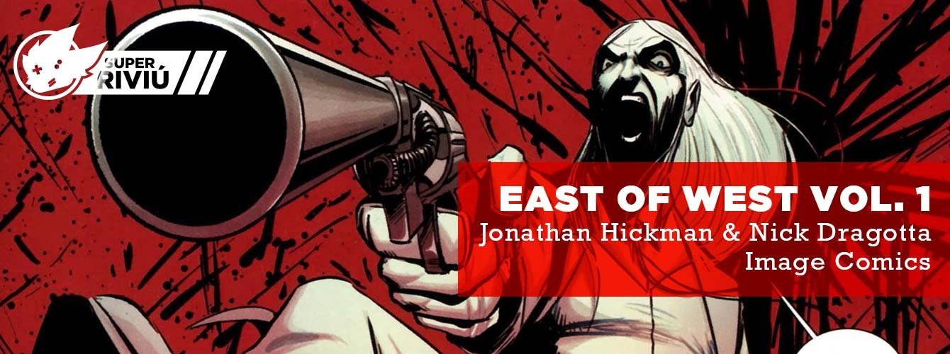 Súper Riviú: East of West Vol. 1 — The Promise