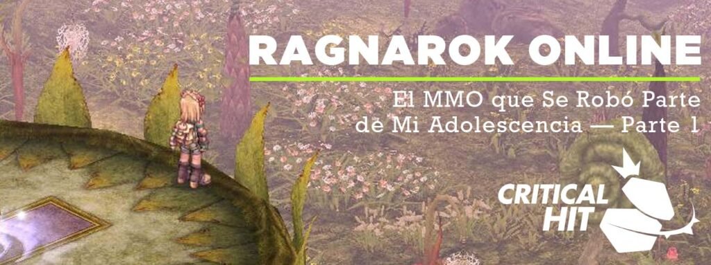 Ragnarok Online, el MMO que Se Robó Parte de Mi Adolescencia — Parte 1