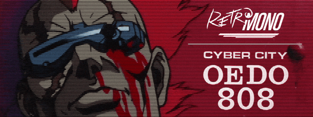 RetroMono: Cyber City Oedo 808