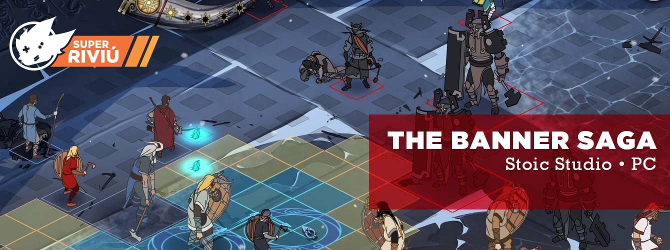 Super Riviú: The Banner Saga