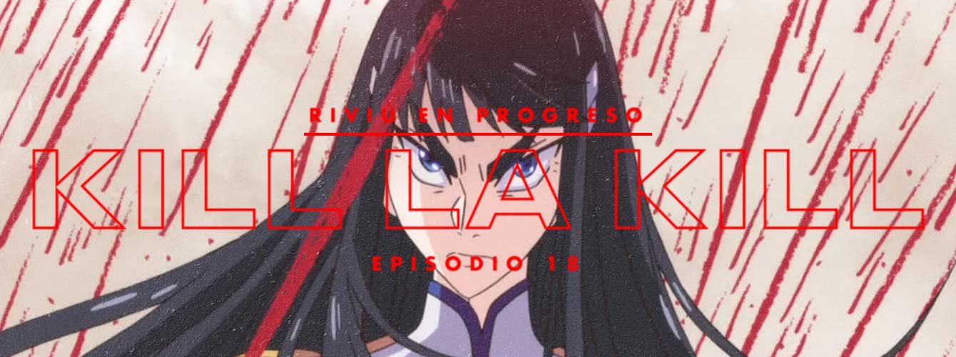 Kill la Kill Episodio 17: Muestra Tus Cartas
